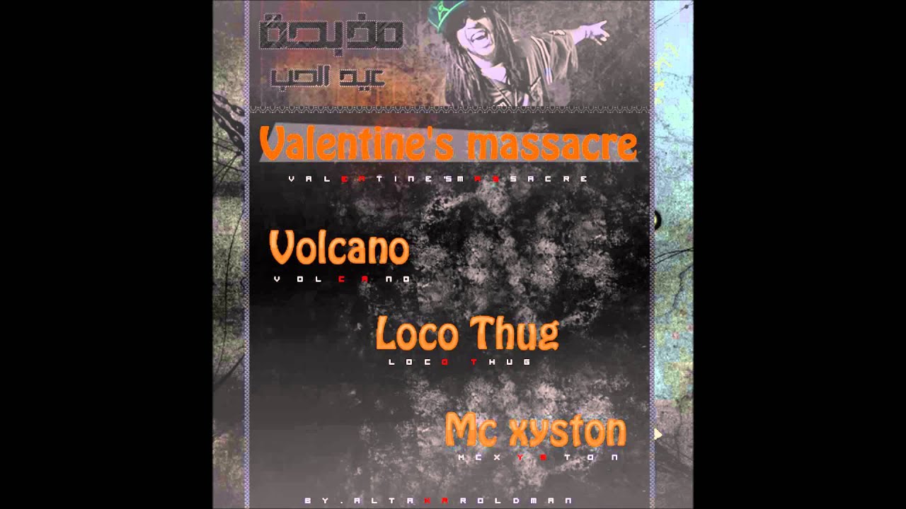 Valentine's massacre || Volcano & Loco Thug & Mc Xyston