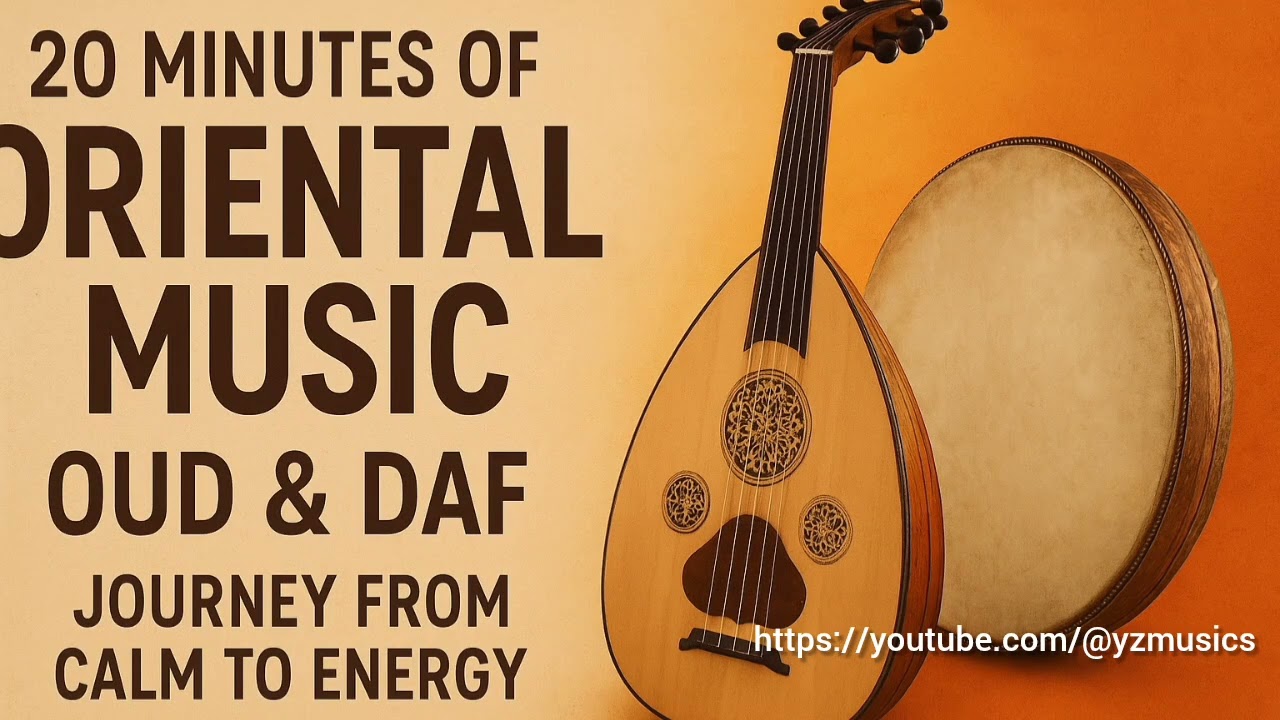20 Minutes of Oriental Music | Oud & Daf Journey from Calm to Energy