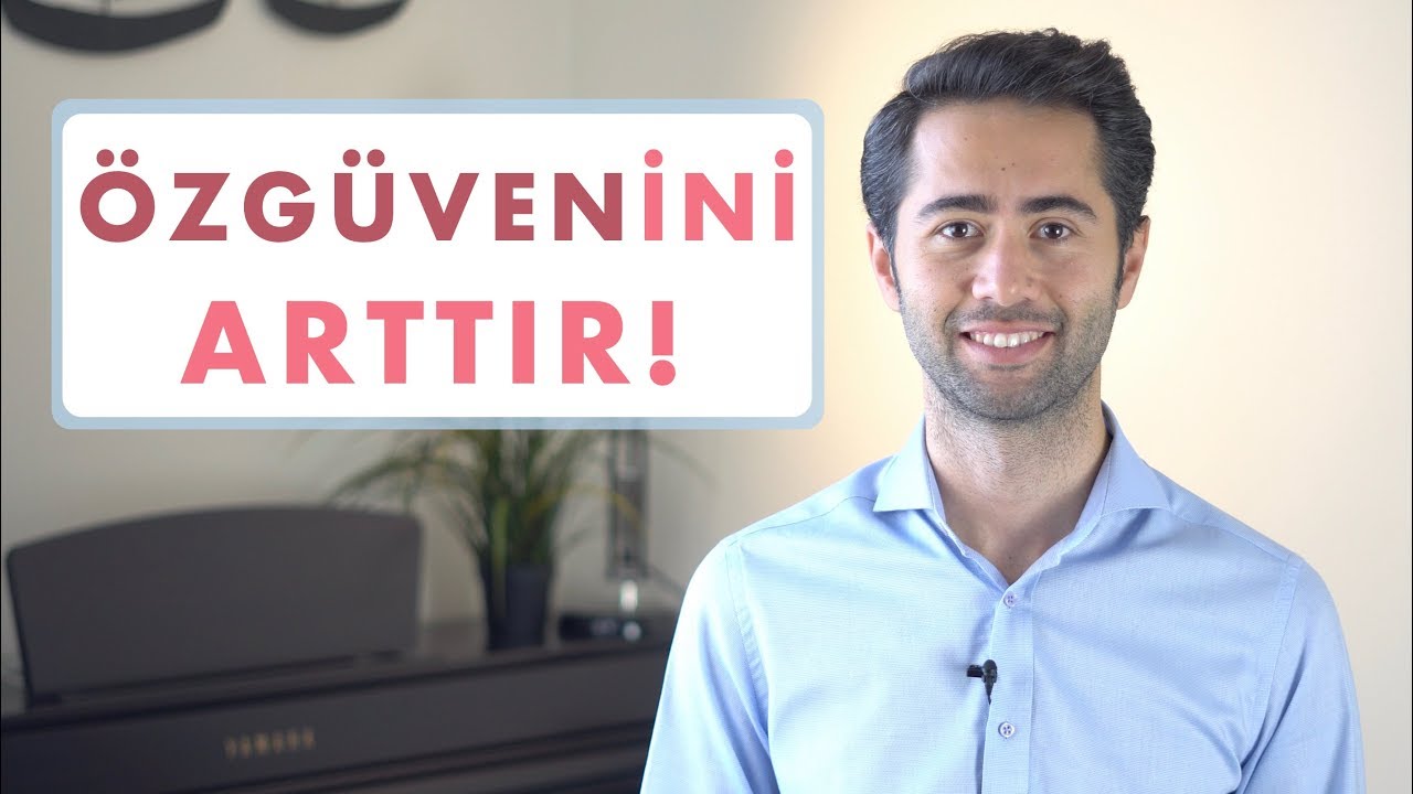 ÖZGÜVENİMİ Nasıl Arttırırım? Özgüven Eksikliği!