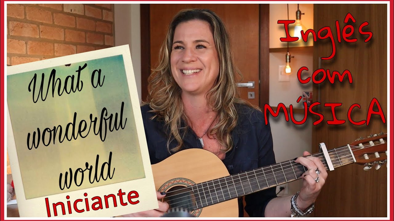 APRENDA INGLÊS COM MÚSICA - What a Wonderful World - Louis Armstrong.