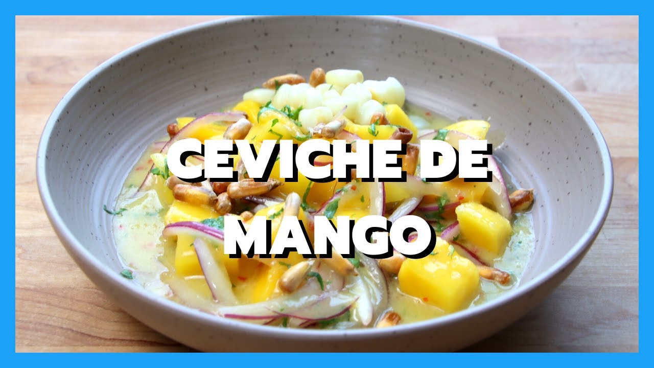 CEVICHES PERUANOS: EP 04 – EL CEVICHE DE MANGO