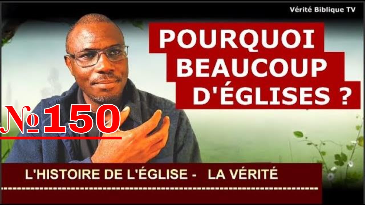 POURQUOI BEAUCOUP D'ÉGLISES - LA VÉRITÉ - @Vidéo №150