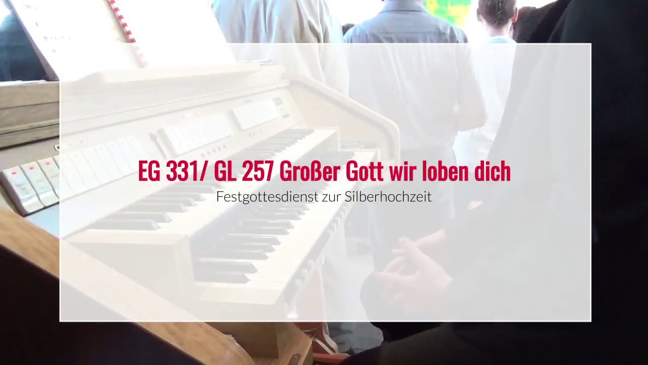 EG 331/ GL 380 Großer Gott wir loben dich