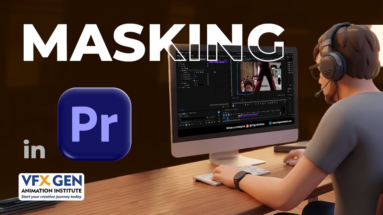 Masking in Premiere Pro – Complete Tutorial for Beginners | VFX Gen Animation Institute