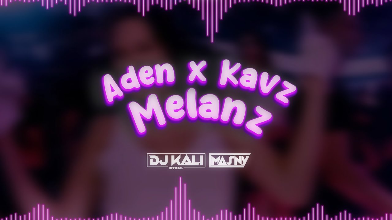 Aden x Kavz  - Melanż (Prod.MaSny & DJ KALI)