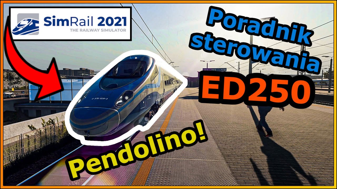SimRail - Poradnik sterowania Pendolino ED250!
