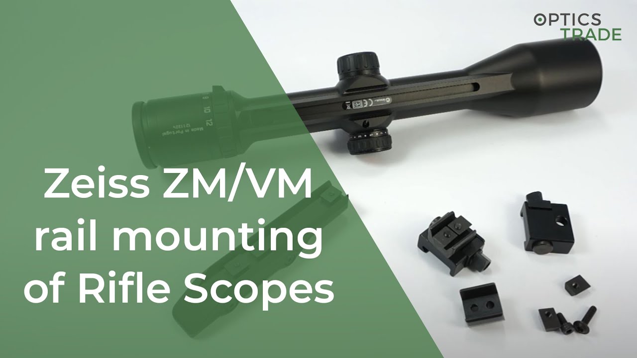 Zeiss ZM/VM rail mounting of Rifle Scopes | Optics Trade Reviews