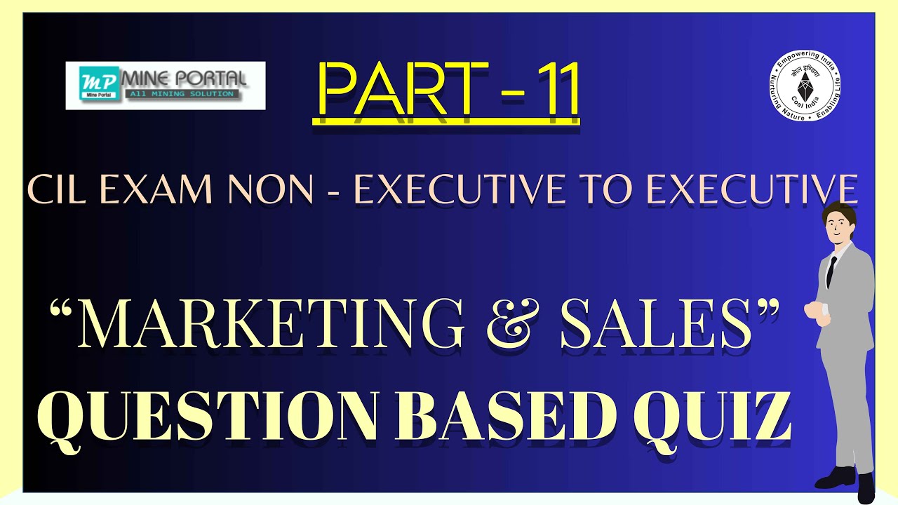 PART - 11, MARKETING & SALES CIL EXAMS (NON -  EXECUTIVE TO EXECUTIVE)