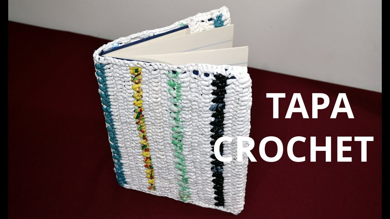 TAPA Cuaderno en tejido #crochet ganchillo con bolsas plásticas tutorial paso a paso. Moda a Crochet