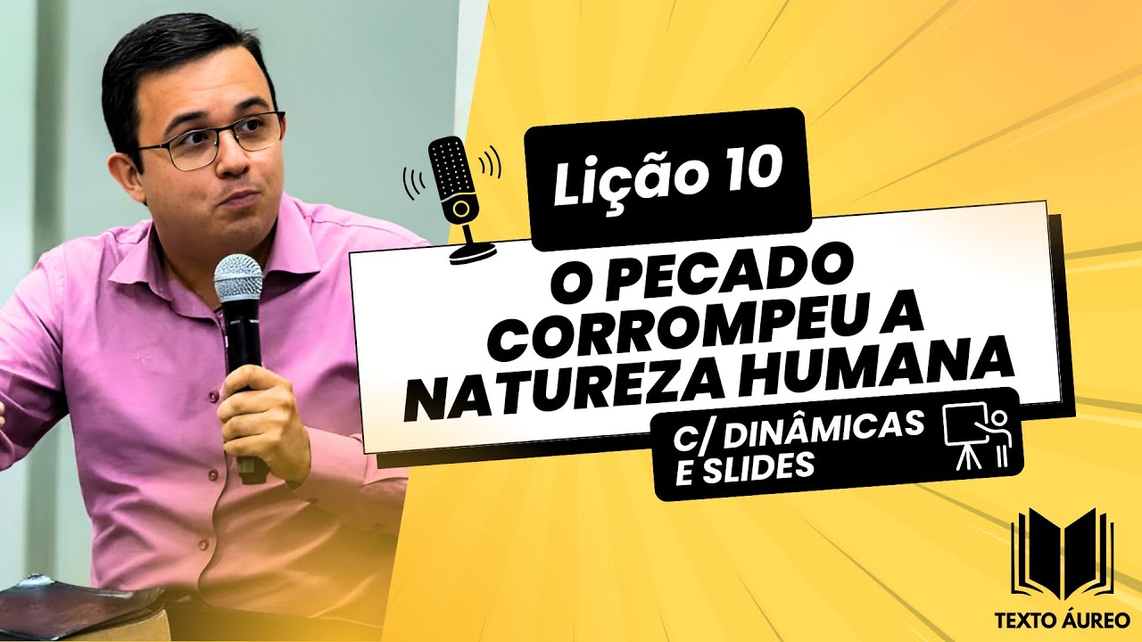 Lição 10 - O Pecado Corrompeu a Natureza Humana | Dinâmicas, Slides e Subsídios para EBD