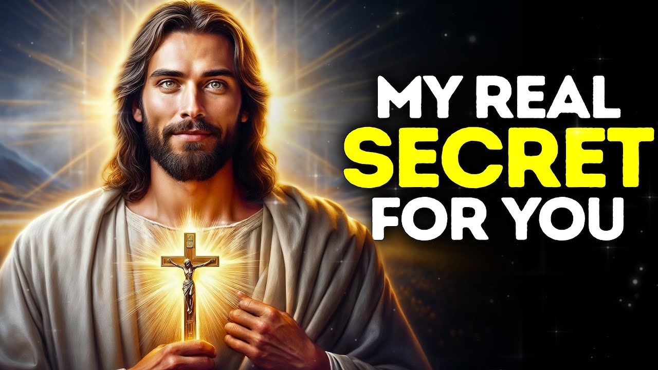 MY REAL SECRET FOR YOU | God Says | God Message Today | Gods Message Now |God's Message Now For You