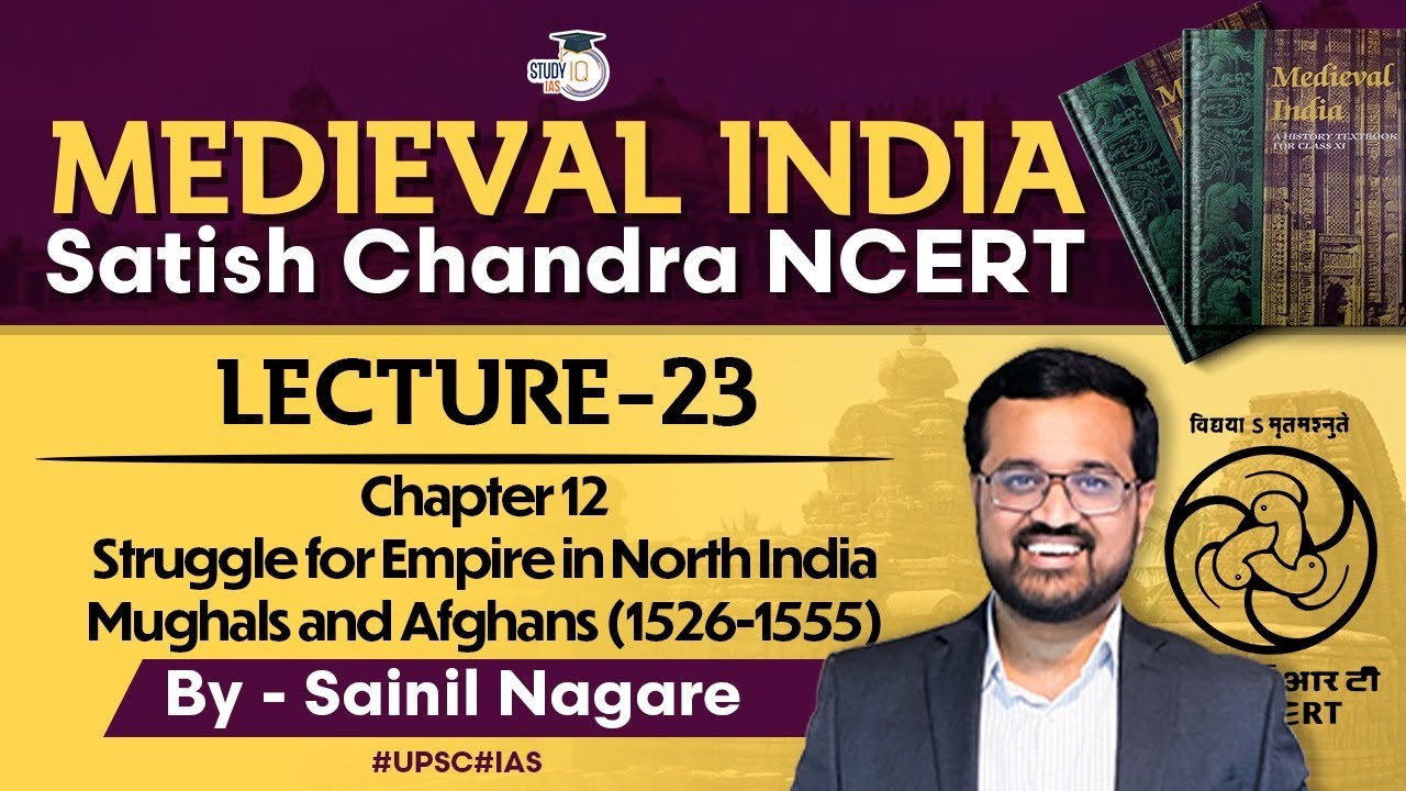 Medieval India: Chapter 12: Struggle for Empire in North India - Mughals and Afghans (1526-1555)
