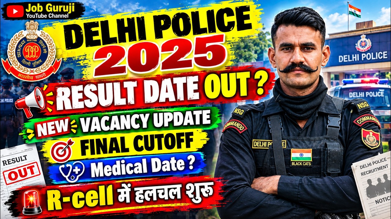 When is the Delhi Police Result coming? | Delhi Police Final Cutoff 2025 | Delhi Police New vacan...