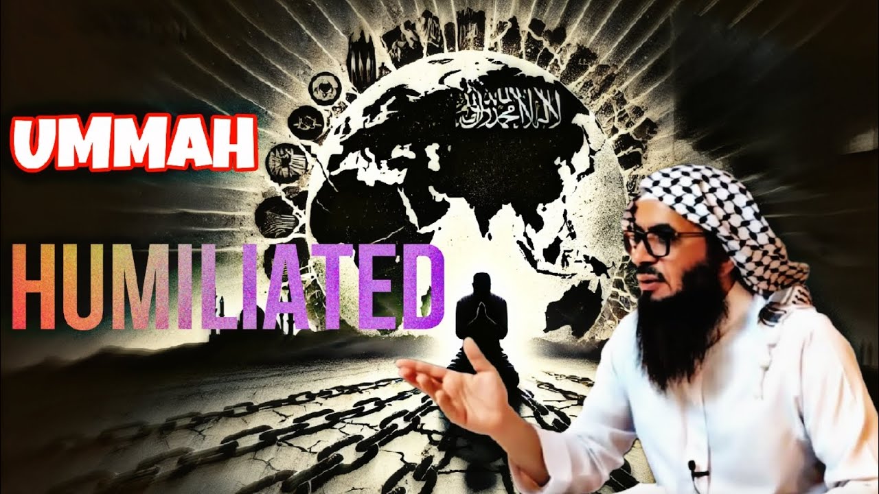 Why is This Ummah Humiliated | Shaykh Ahmad Musa Jibril