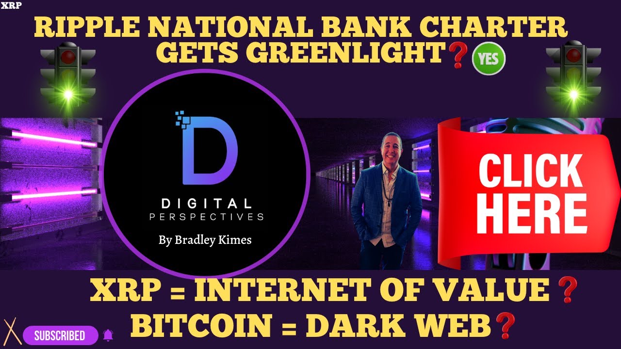XRP- Ripple National Bank Charter Gets Greenlight From CFTC? Yes - Bitcoin = Over XRP = Beginning?