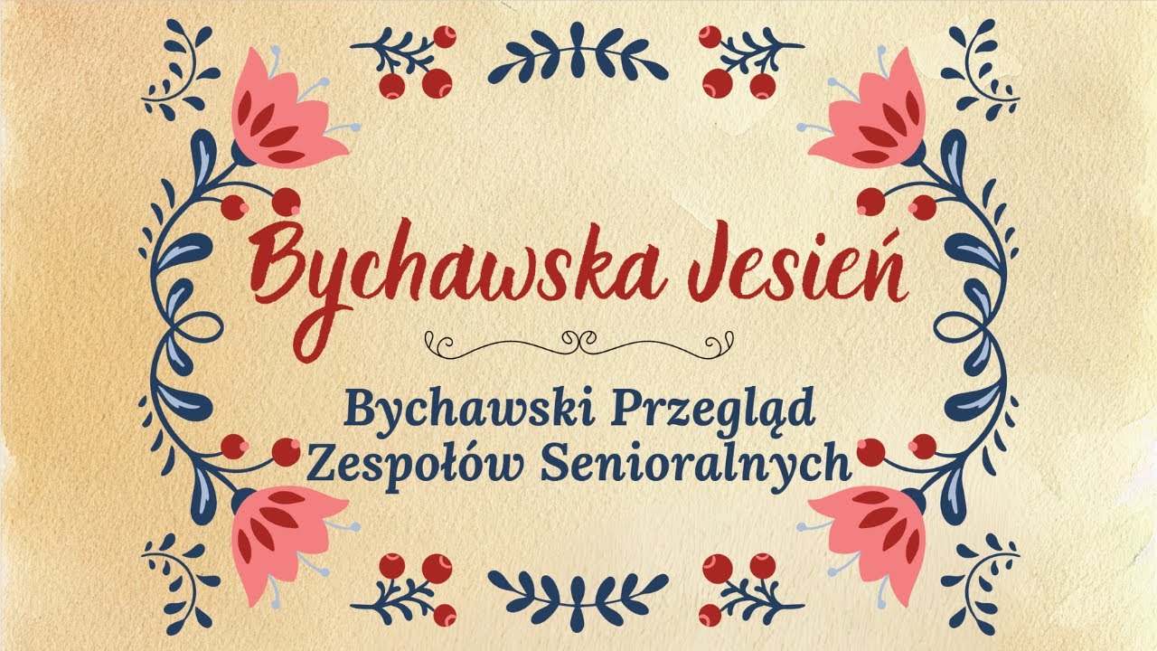 Bychawska Jesień - Bychawski Przegląd Zespołów Senioralnych