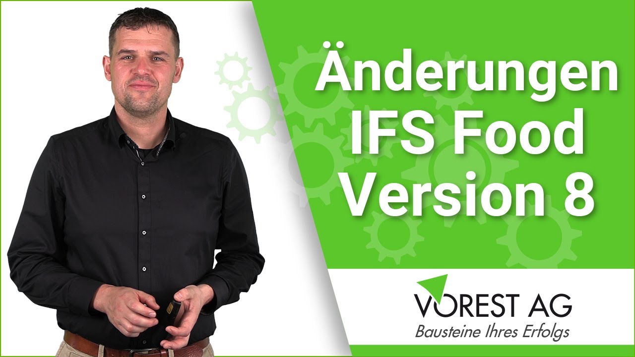 IFS Food Version 8 – Die wichtigsten Änderungen im Überblick