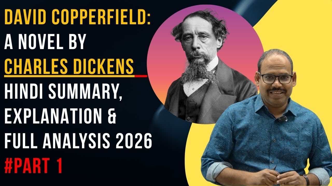 David Copperfield: A Novel by Charles Dickens, Hindi Summary Explanation Full Analysis 2026 | Part 1