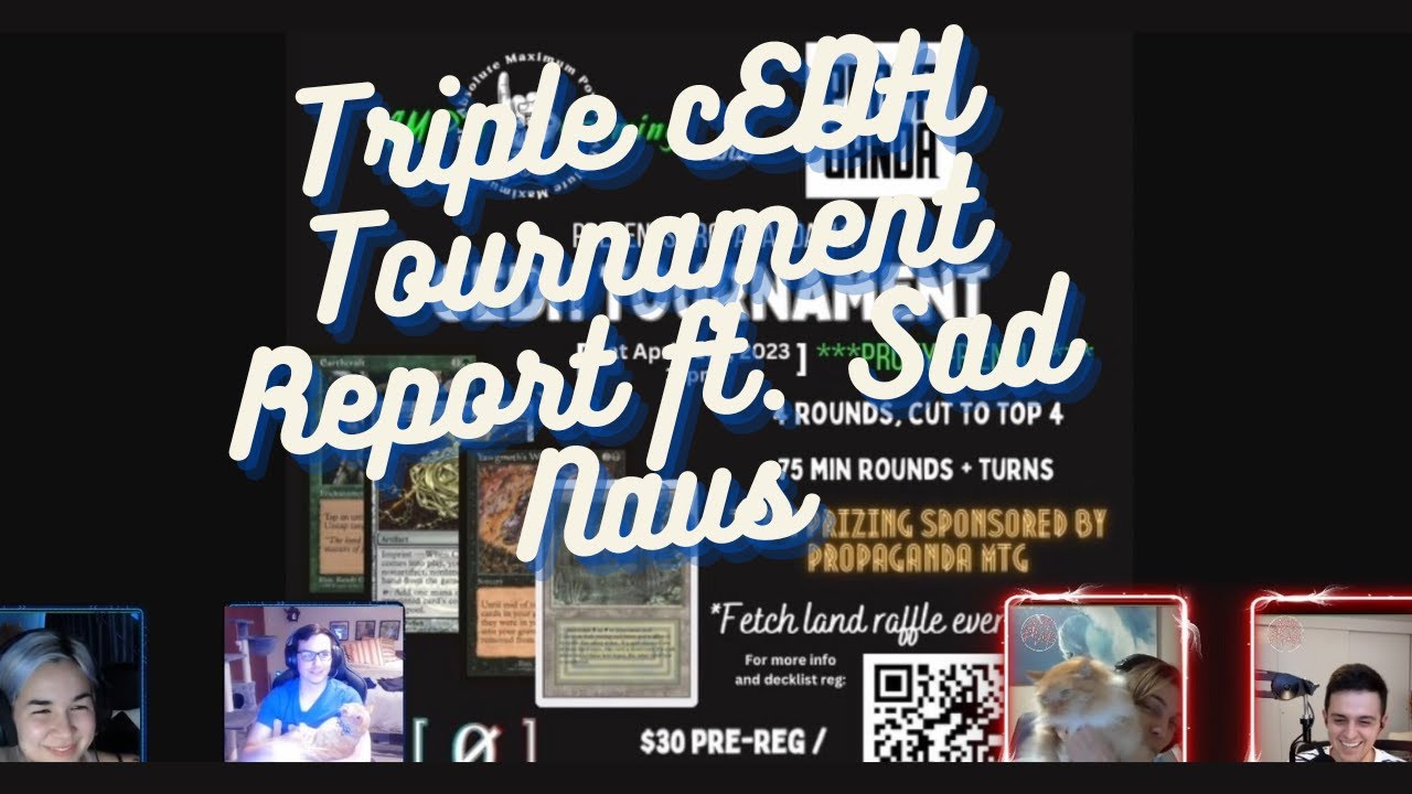 cEDH Triple Tournament Report April 2023 ft. Sad Naus