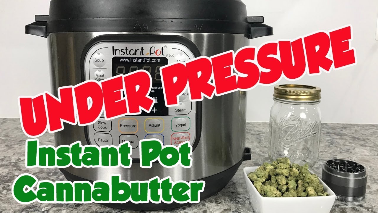 Under Pressure - Instant Pot Cannabutter - Pressure cooker