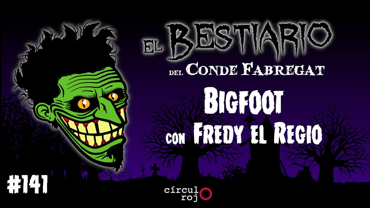 Episodio  141: Bigfoot -Ft  Fredy El Regio-