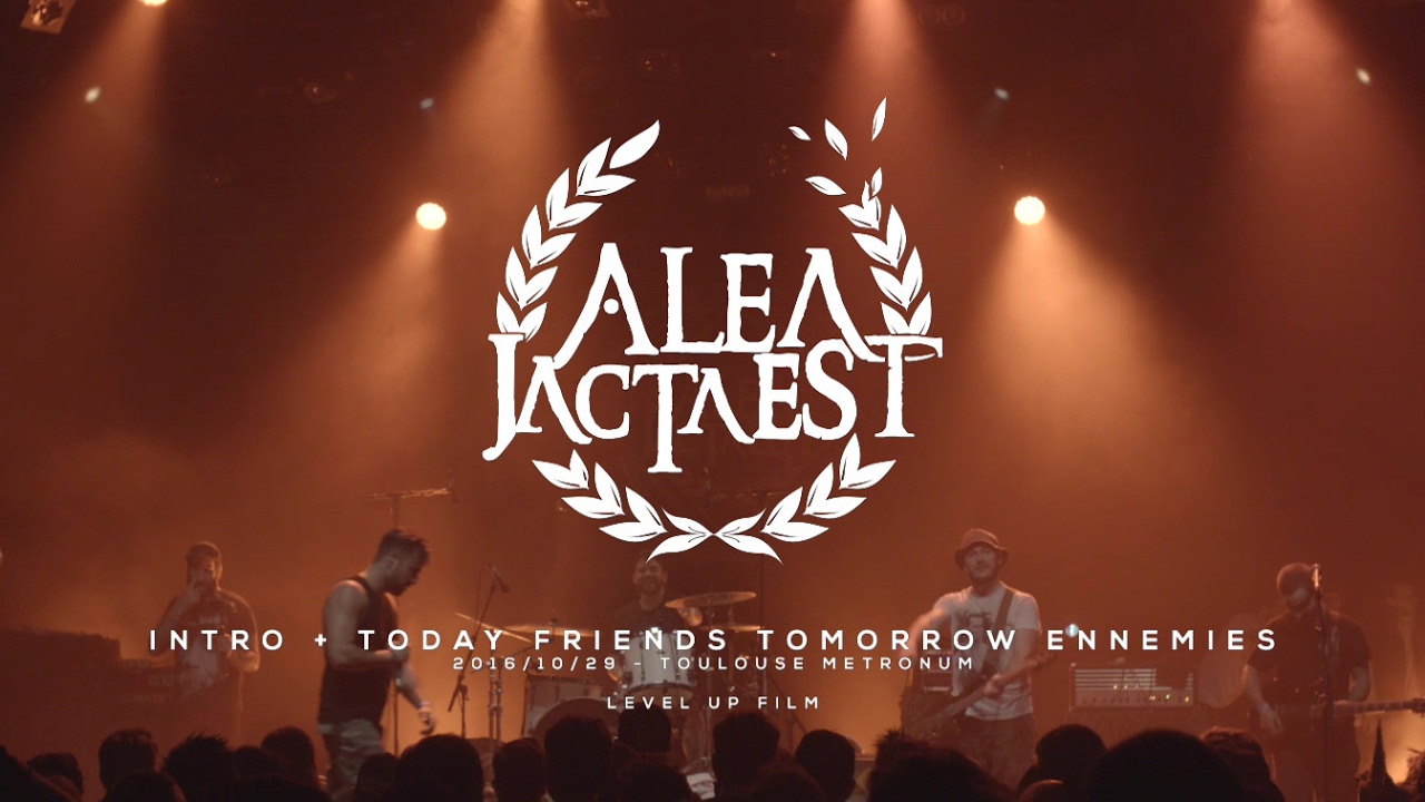 ALEA JACTA EST - TODAY FRIENDS TOMORROW ENNEMIES (Live @ Metronum, Toulouse 29/10/2016 - 10 Years)