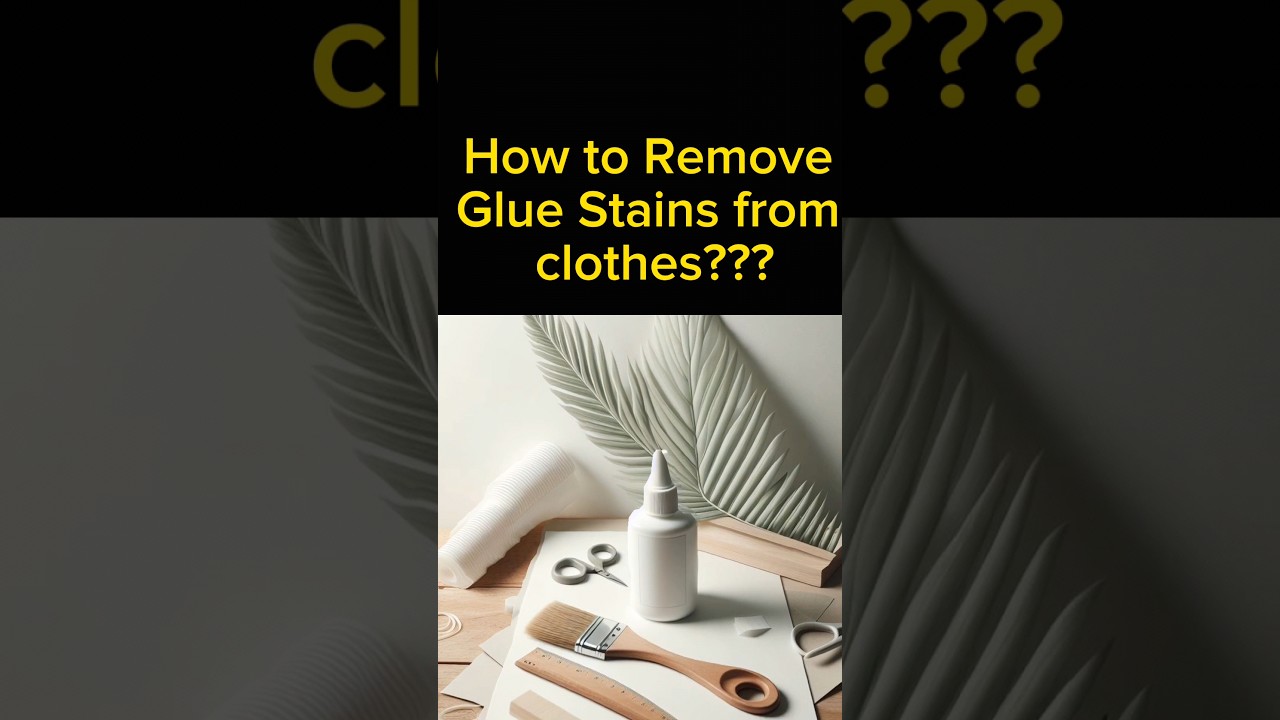 How to Remove Glue Stains from Clothes: Quick and Easy Tips!