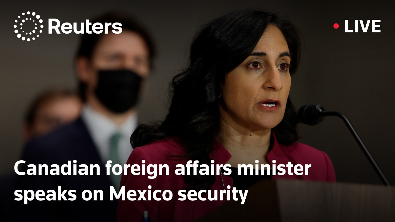 LIVE: Canadian Foreign Affairs Minister speaks on Mexico security