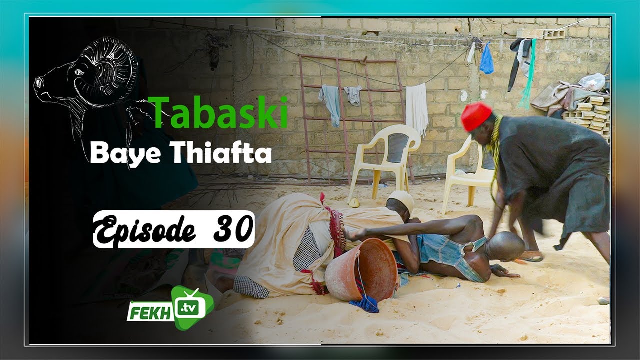 SKETCH - TABASKI BAYE THIAFTA - ÉPISODE 30 | TONTON TAPHA, JEAN MICHELL, ARDO...