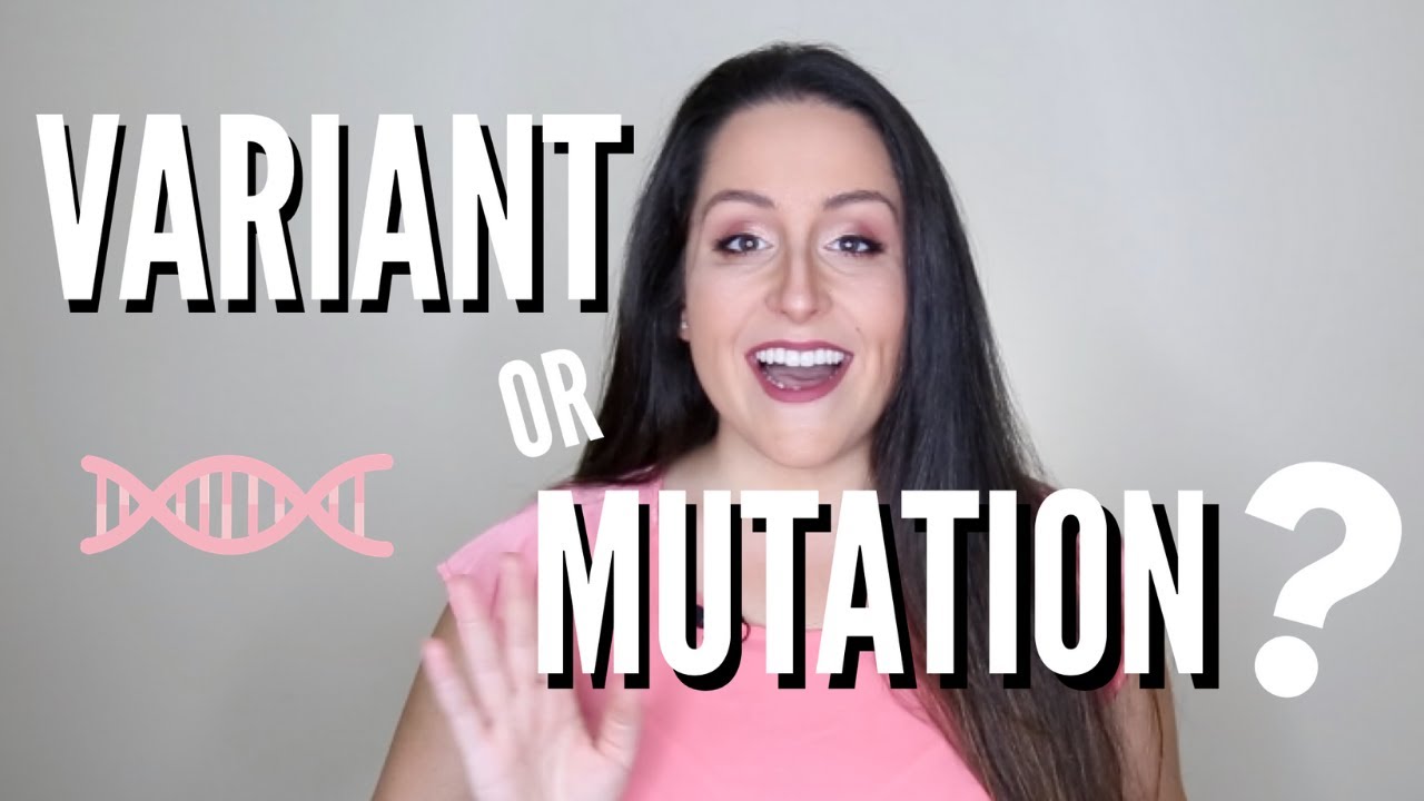 Variant or Mutation: Whats the difference? Pathogenic, Benign, & Variant of Unknown Significance VUS