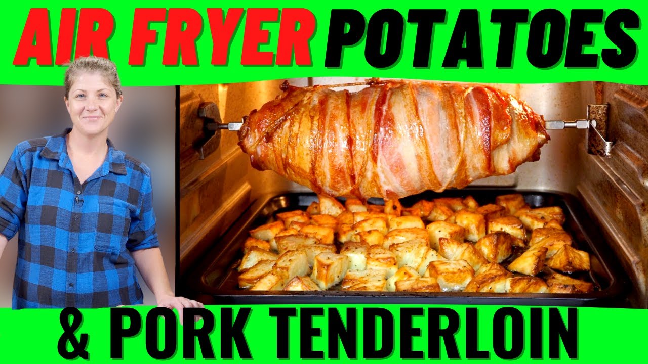 Air Fryer Pork Tenderloin wrapped with Bacon and Potatoes -Pampered Chef Deluxe Air Fryer Rotisserie