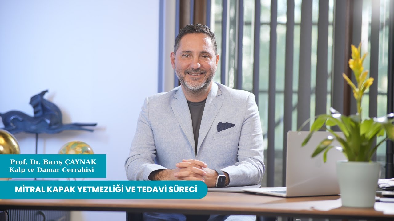 Mitral Kapak Yetmezliği Nedir? Belirtileri ve Tedavi Yöntemleri | Prof. Dr. Barış Çaynak Anlatıyor..