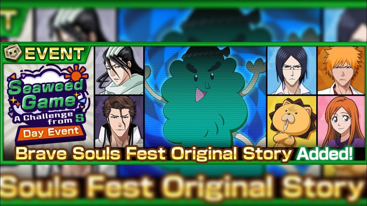 Seaweed Game A Challenge From S - Day Event • Bleach Brave Souls Fest Live Reading Story