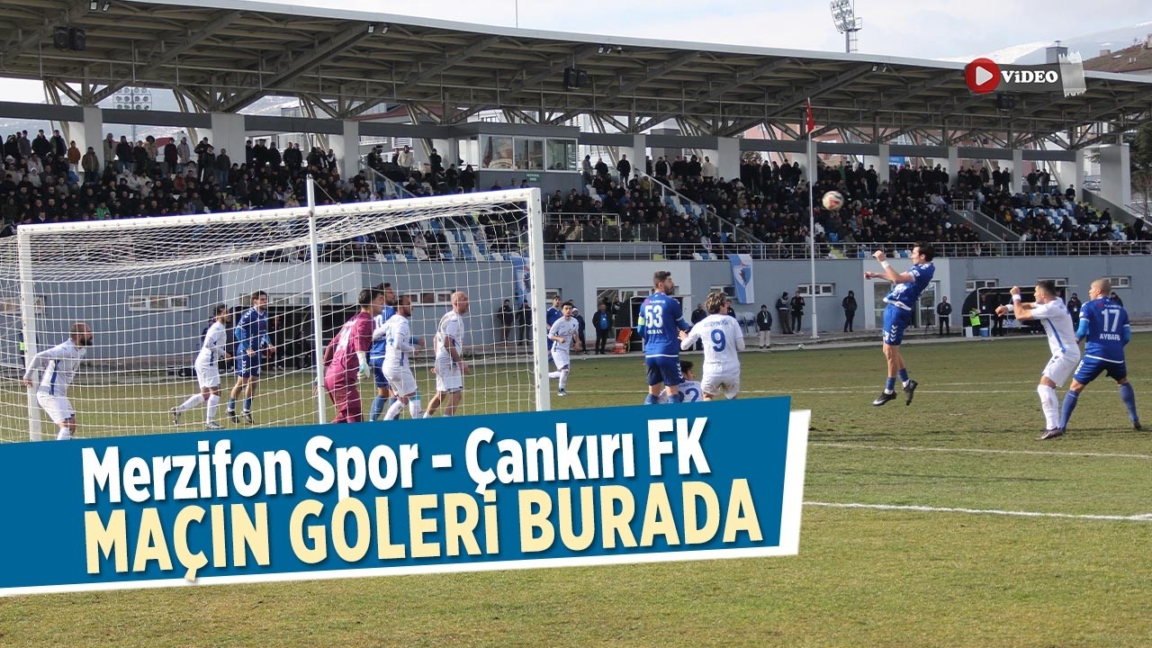 Merzifon Spor - Çankırı FK | Maçın Golleri Burada