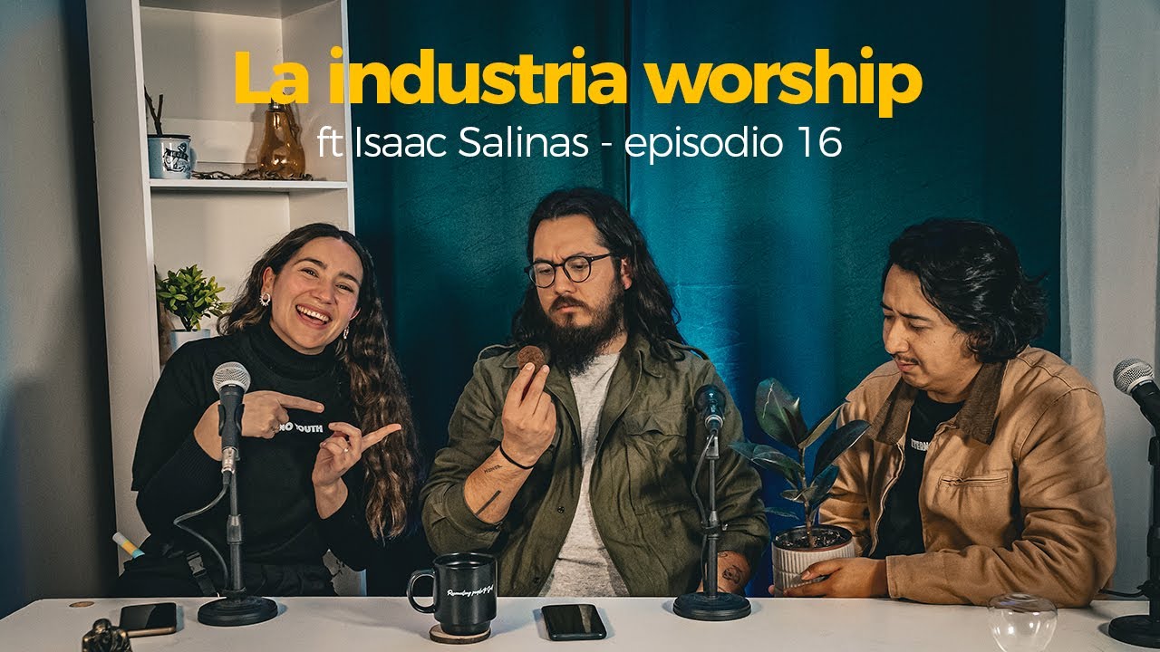 La Industria Worship ft. Isaac Salinas - Episode 16 | Solo una voz Podcast - Season 1