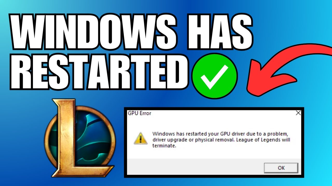 FIX Windows Has Restarted Your GPU League of Legends