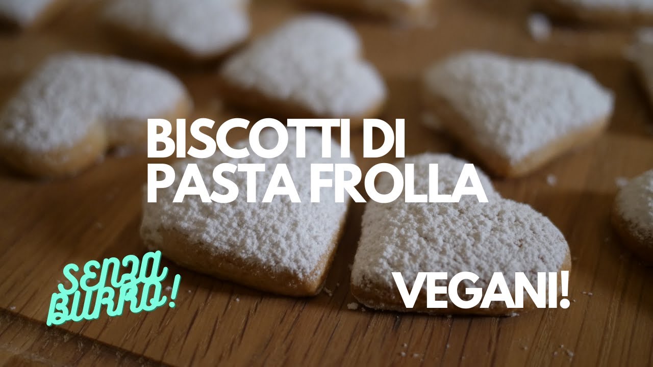 BISCOTTI DI VERA PASTA FROLLA VEGANA, RICETTE