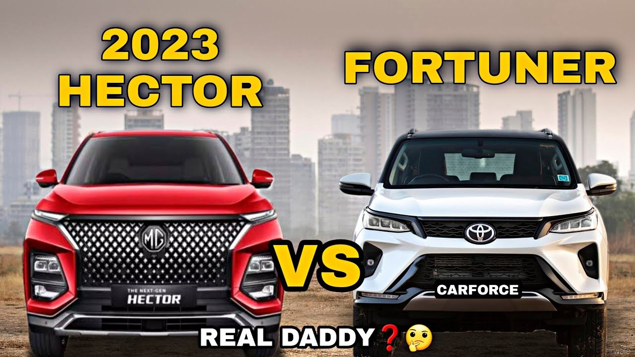 Mg Hector 2023 Vs Toyota Fortuner - Which is better❓️😅