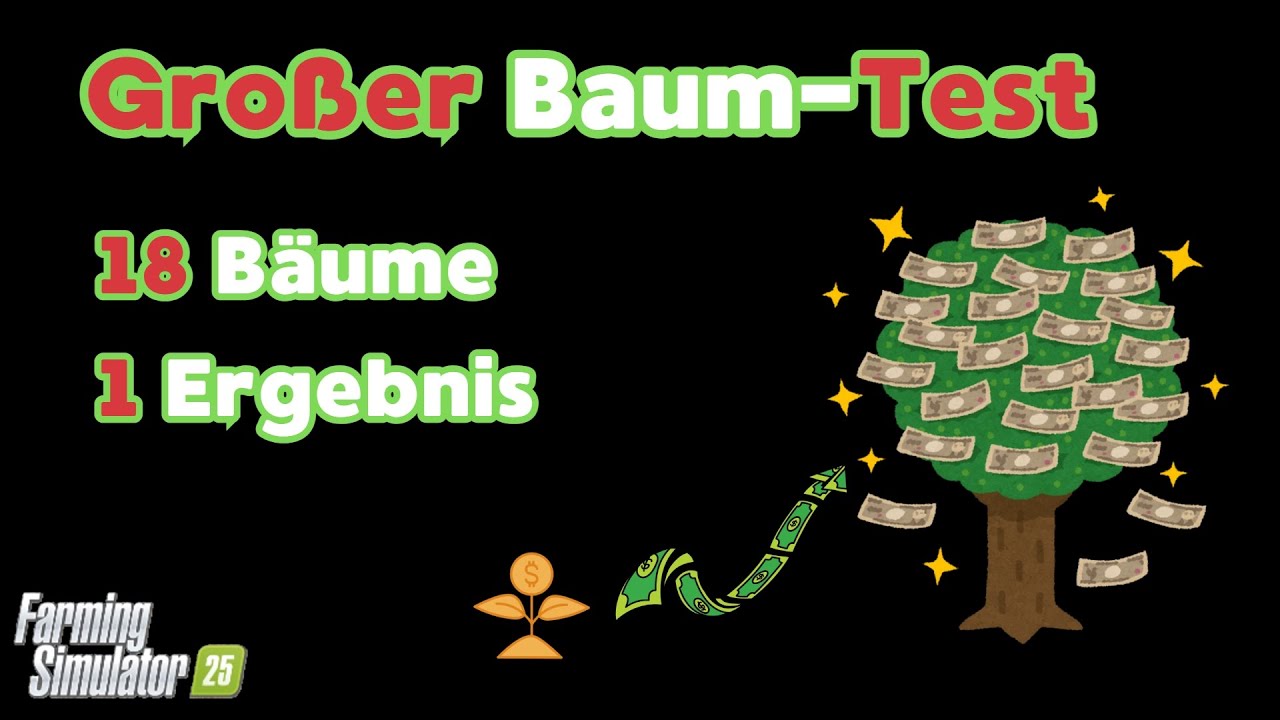 Welcher Baum ist der Beste, Schnellste, Dickste, Größte? - Farming Simulator 25, FS25, Tipps, Guide