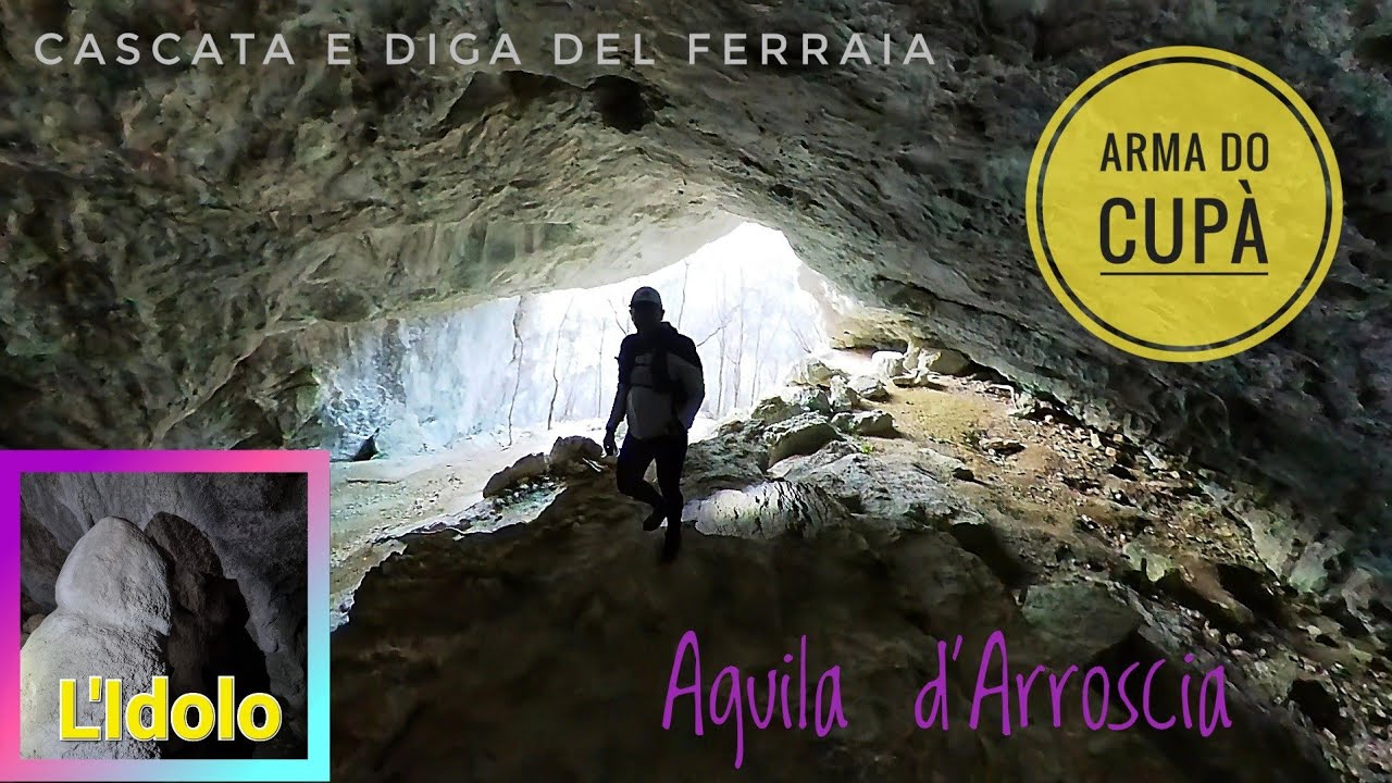 Aquila d'Arroscia - Cascata del Ferraia e Arma do Cupà