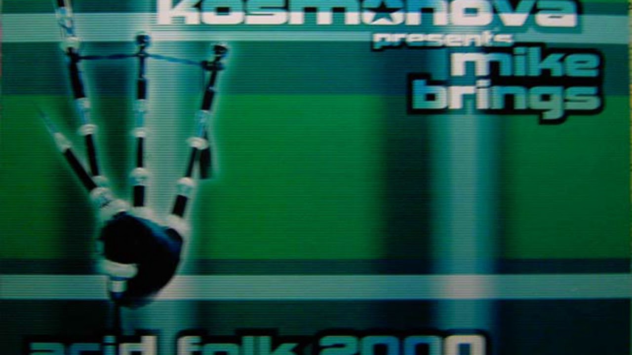 Kosmonova Presents Mike Brings - Acid Folk 2000 (Kosmonova Mix)