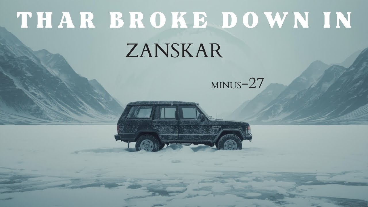 Mahindra Thar Petrol Broke Down at -30&deg;C in Zanskar 🥶 | Extreme Winter Test | Ep 4