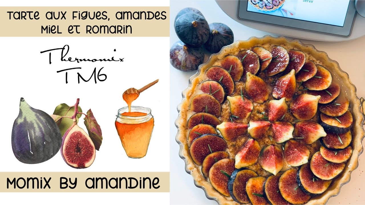 Live Thermomix /Tarte aux figues, amandes, miel et romarin