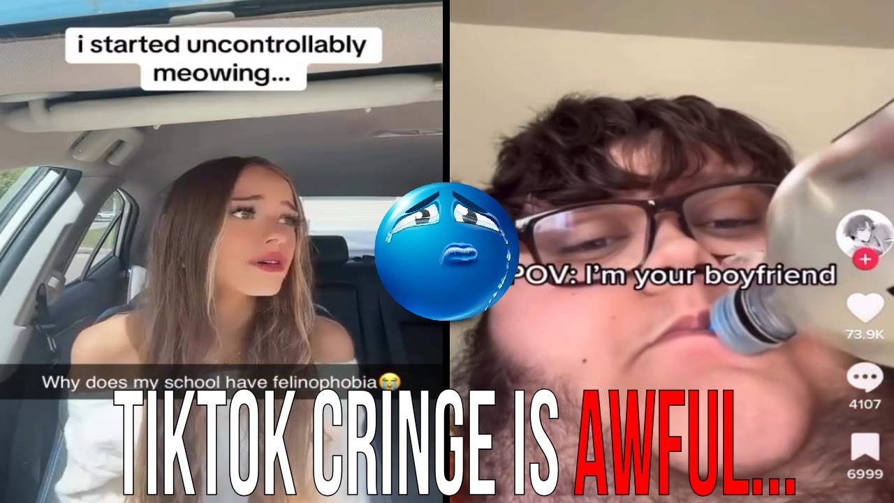 Tiktok Cringe is Genuinely Awful....