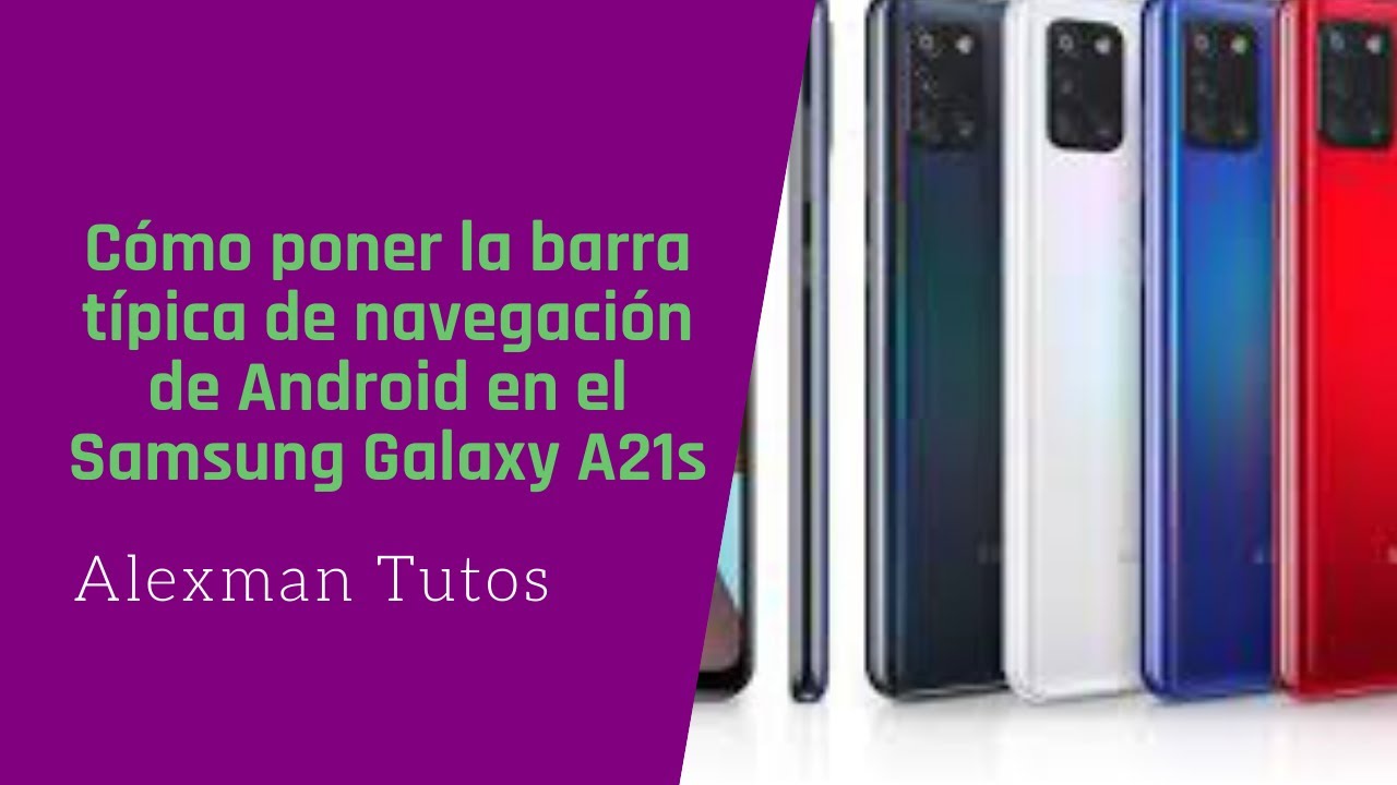 Cómo poner la barra típica de navegación de Android en el Samsung Galaxy A21s 2021