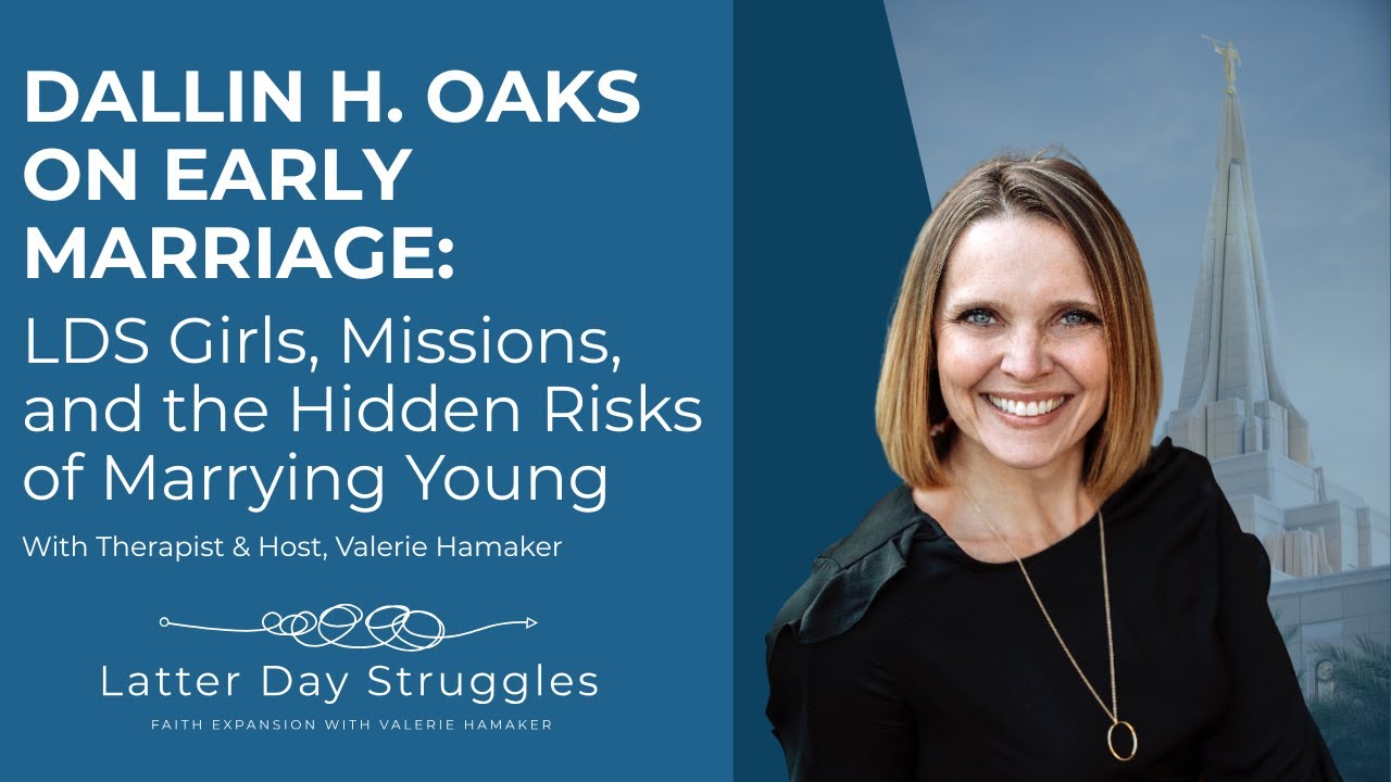 Dallin Oaks on Early Marriage: LDS Girls, Missions, and the Hidden Risks of Marrying Young