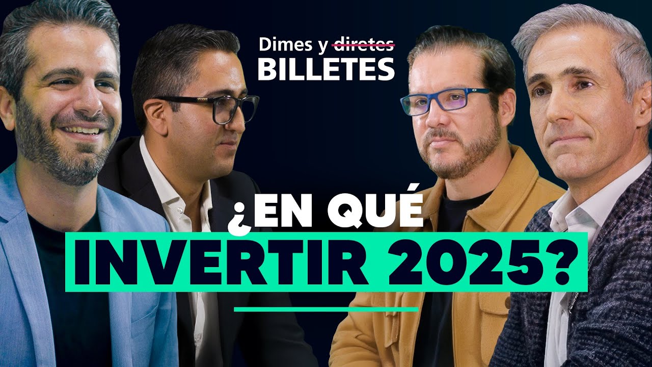 Mejores inversiones 2025 | Cetes, bienes ra&iacute;ces, negocios | Dimes y Billetes #298