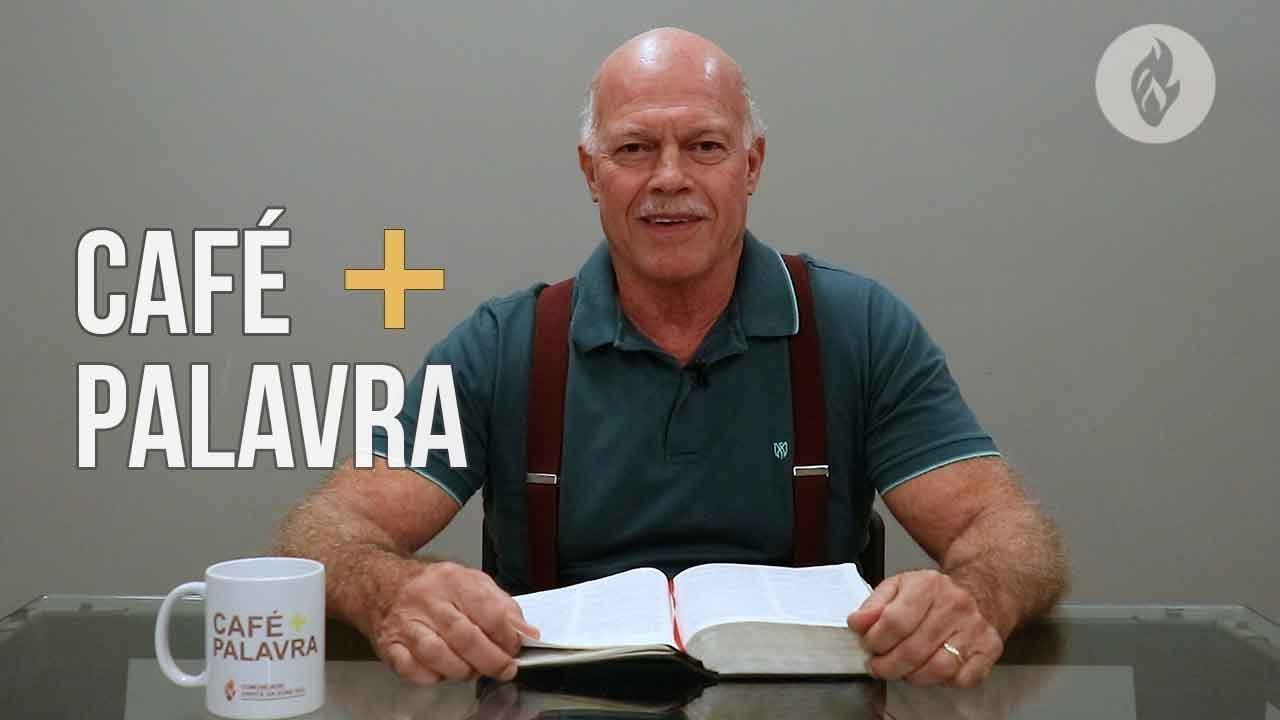 Café+ Palavra - A fé que vence o mundo - Pr. Naiêf Almeida