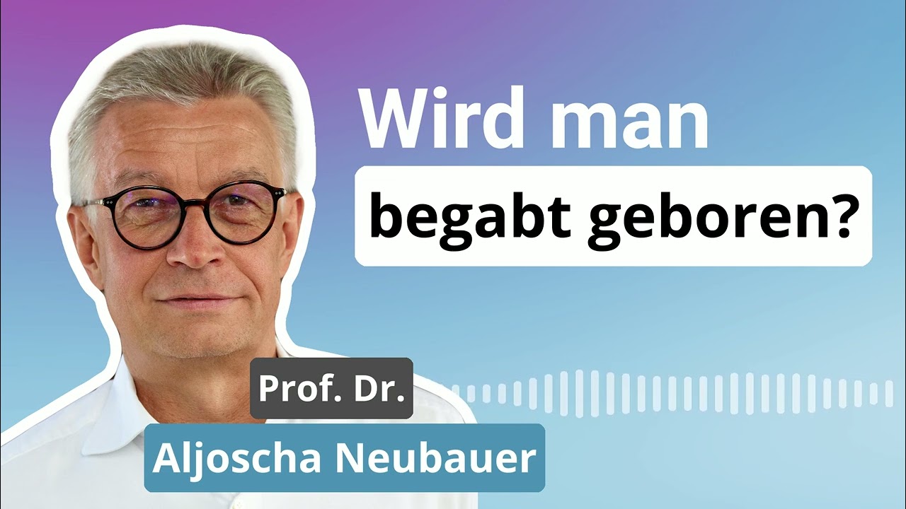 Begabungsforscher: „Jeder kann alles werden“ ist falsch. Prof. Dr. Aljoscha Neubauer
