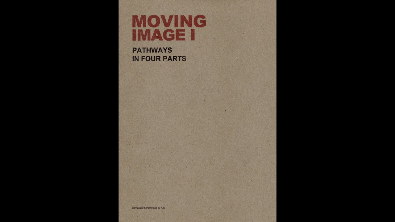 A.G : MOVING IMAGE I (Full Album)